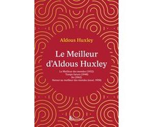Le Meilleur d'Aldous Huxley Aldous Huxley (Auteur), Maxence Collin (Préface), François Rivière (Postface)
