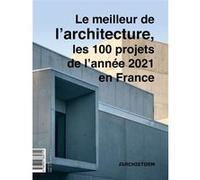 Le meilleur de l'architecture, les 100 projets de l'année 2021 en France