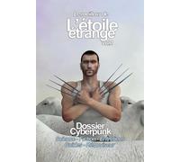 Le meilleur de l'étoile étrange, volume 1: Dossier cyberpunk : essais, récits, entretiens, guides.