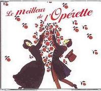Le Meilleur De L'opérette : 100 Airs Inoubliables D'offenbach, Hahn, Strauss, Cuvillier, Friml, Benatzky, Lehar