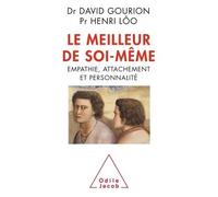 Le Meilleur de soi-même Empathie, attachement et personnalité - David Gourion - Odile Jacob - broché - Essai