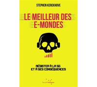 Le Meilleur des e-mondes - Résister à la 5G et à ses conséqu - Stéphen Kerchove - Rue De L'echiquier - broché - Essai