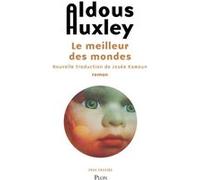 Le meilleur des mondes Aldous Huxley (Auteur), Josée Kamoun (Traduction), Isabelle Jarry (Préface)
