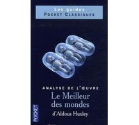 Le Meilleur des mondes d'Aldous Huxley: Analyse de l'oeuvre