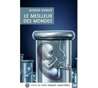 Le meilleur des mondes Grands caractères, édition accessible pour les malvoyants - Aldous Huxley - Voir De Pres - broché - Roman