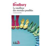 Ray Bradbury – Le meilleur des mondes possibles et autres nouvelles – Nouvelles – Poche, Gallimard