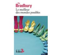 Le meilleur des mondes possibles et autres nouvelles - Ray Bradbury - Gallimard - Poche - Nouvelles