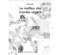 Le meilleur des mondes végans - Paul Ariès - A Plus D'un Titre - broché - Roman