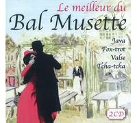 Le Meilleur du Bal Musette/Java Fox-Trot Valse Tcha.