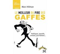 Le Meilleur Du Pire Des Gaffes - Politiques, Sportifs, Artistes, Journalistes