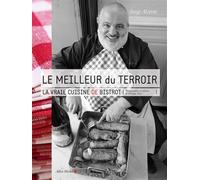 Le Meilleur du terroir – La vraie cuisine de bistrot – Les Éditions Albin Michel