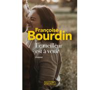 Le meilleur est à venir - Françoise Bourdin - Pocket - Poche - Roman
