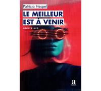 Le meilleur est à venir - Hespel Patricia - Academia Eds - broché - Nouvelles