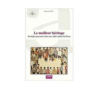 Le Meilleur héritage - stratégies paysannes dans une vallée andine du Pérou - Marguerite Bey - Ird Eds - Livre