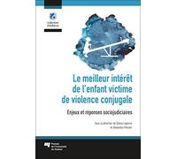 Le meilleur intérêt de l'enfant victime de violence conjugale: Enjeux et réponses sociojudiciaires