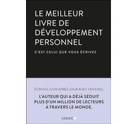 Le Meilleur Livre De Développement Personnel - C?Est Celui Que Vous Écrivez
