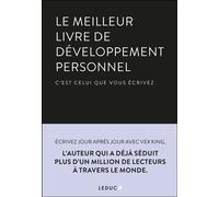 Le Meilleur Livre De Développement Personnel - C?Est Celui Que Vous Écrivez