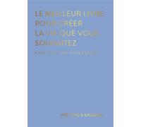 Le meilleur livre pour créer la vie que vous souhaitez C'est celui que vous écrivez - Vex King - Leduc S. - relié - Guide