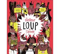 Le meilleur loup de l'année - Géraldine Maincent - Flammarion Jeunesse Pere Castor - broché - Album jeunesse