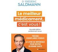 Frédéric Saldmann – Le Meilleur Médicament, c'est vous ! – Édition 2024 – Broché