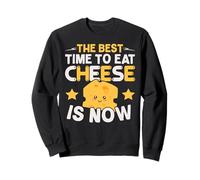 Le Meilleur Moment pour Manger du Fromage est Maintenant Un Amateur de Fromage Sweatshirt