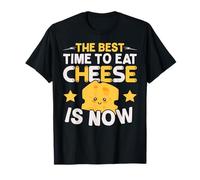 Le Meilleur Moment pour Manger du Fromage est Maintenant Un Amateur de Fromage T-Shirt