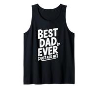 Le Meilleur Papa de Tous Les Temps, Just Ask Me Humorous for Fathers Débardeur