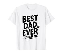 Le Meilleur Papa de Tous Les Temps, Just Ask Me Humorous for Fathers T-Shirt