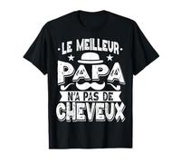 Le Meilleur Papa N'a Pas De Cheveux Chauve Fête Des Pères T-Shirt