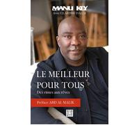 Le meilleur pour tous Des rimes aux rêves - Manu Key - Mindset Editions - broché - Témoignage