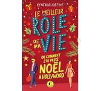 Le meilleur rôle de ma vie ou comment j'ai passé Noël à Hollywood