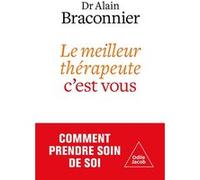 Le Meilleur thérapeute, c'est vous Alain Braconnier (Auteur)