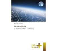 Le mélangisme La doctrine de l'être est mélange - Bruno lukusa katoka - Croix Du Salut - broché - Essai