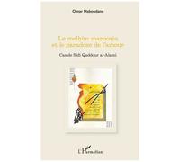 Le melhûn marocain et le paradoxe de l'amour Cas de Sidi Qaddour al-Alami - Omar Haboudane - L'harmattan - broché - Essai