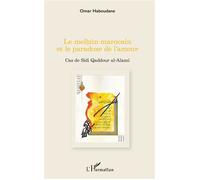 Le melhûn marocain et le paradoxe de l'amour Cas de Sidi Qaddour al-Alami - Omar Haboudane - L'harmattan - broché - Essai