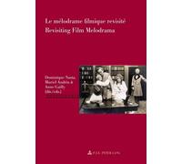 Le mélodrame filmique revisité Revisiting Film Melodrama