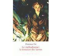 Le Mélodrame : La Tentation Des Larmes