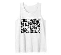 Le Membre de la Famille Dont Vous devez Vous inquiéter est ma sœur drôle Débardeur