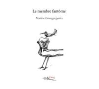 Le membre fantôme - Marine Giangregorio - 5 Sens Editions - broché - Poésie