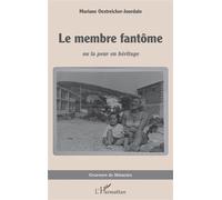 Le membre fantôme Ou la peur en héritage - Mariane Oestreicher-Jourdain - L'harmattan - broché - Roman