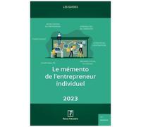 Le Mémento De L'entrepreneur Individuel - Edition 2023