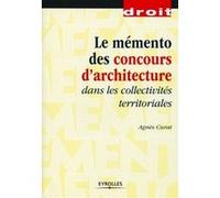 Agnès Curat – Le mémento des concours d'architecture – Dans les collectivités territoriales – Broché