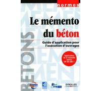 Le mémento du béton Guide d'application pour l'éxécution d'ouvrages - FNTP - Eyrolles - broché - Guide