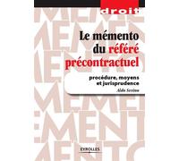 Le mémento du référé précontractuel Procédure, moyens et jurisprudence - Aldo Sevino - Eyrolles - broché - Guide