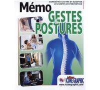 Le Mémo Gestes et Postures: Connaître les TMS et adopter les gestes de prévention