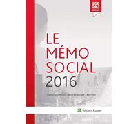 Le Mémo Social 2016: Travail et emploi - Sécurité sociale - Retraite.