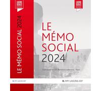 Le memo social 2024: Contrat de travail - Relations collectives - Paye
