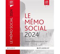 Le memo social 2024: Contrat de travail - Relations collectives - Paye