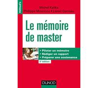 Le mémoire de master - 5e éd. - Piloter un mémoire, rédiger un rapport, préparer une soutenance: Piloter un mémoire, rédiger un rapport, préparer une soutenance