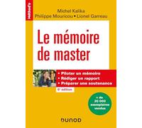 Le mémoire de master - 6e éd.: Piloter un mémoire, rédiger un rapport, préparer une soutenance